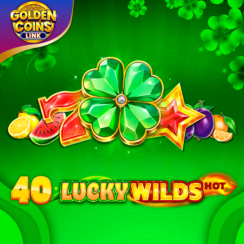 40 Lucky Wilds Hot Golden Coins Link